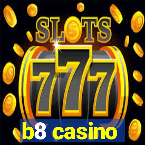 b8 casino